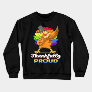 Lgbt Pride Dabbing Turkey Thankfully Proud Lgbt Thanksgiving Crewneck Sweatshirt